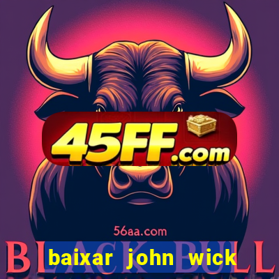 baixar john wick de volta ao jogo mega